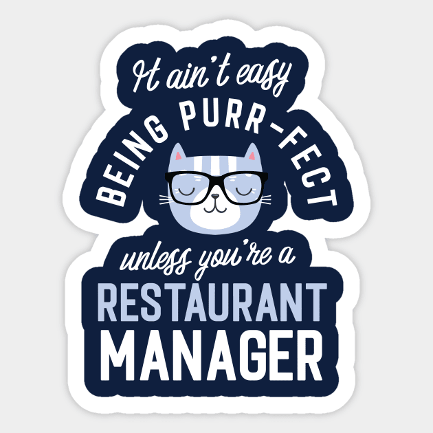 Restaurant Manager Cat Lover Gifts - It ain't easy being Purr Fect Sticker by BetterManufaktur